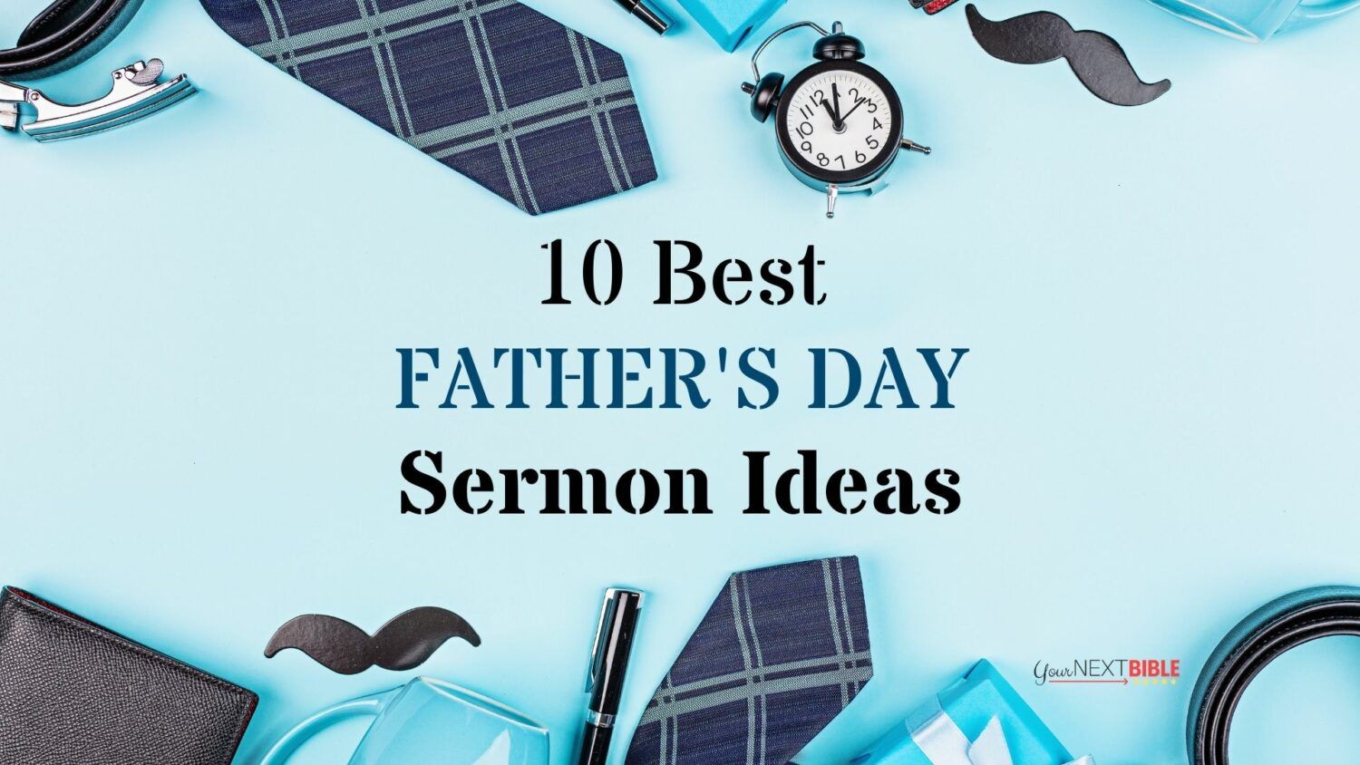 The 10 Best Father’s Day Sermon Ideas